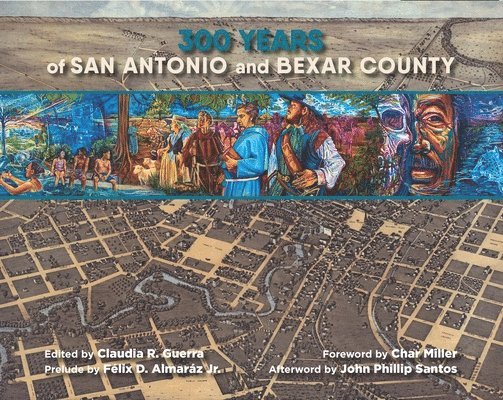 300 Years of San Antonio and Bexar County 1