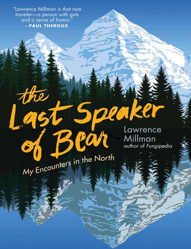 Lawrence Millman - Last Speaker of Bear, Häftad
