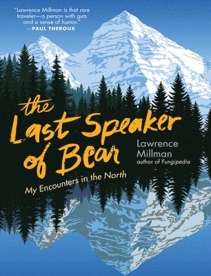 Lawrence Millman - Last Speaker of Bear, Häftad