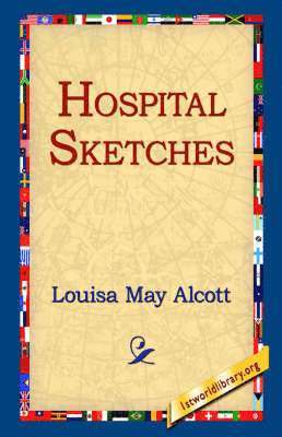 Louisa May Alcott, 1st World Library, 1stworld Library - Hospital Sketches, Häftad