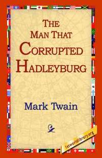 bokomslag Man That Corrupted Hadleyburg