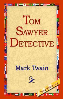 Mark Twain, 1stworld Library - Tom Sawyer Detective, Häftad