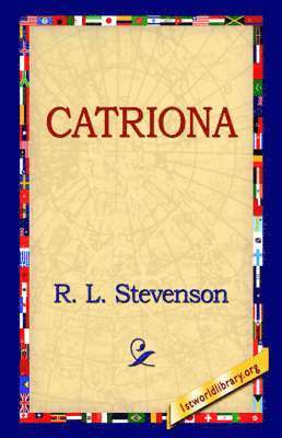 R. L. Stevenson, Robert Louis Stevenson, 1stworld Library - Catriona, Häftad