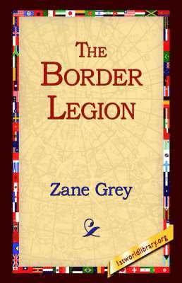 Zane Grey, 1stworld Library - Border Legion, Häftad