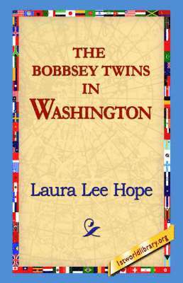 Laura Lee Hope, 1stworld Library - Bobbsey Twins in Washington, Häftad