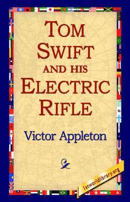II Appleton, Victor, 1stworld Library - Tom Swift and His Electric Rifle, Inbunden