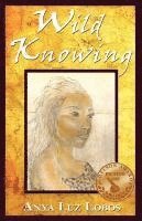 Anya Luz Lobos, 1st World Library - Wild Knowing, Häftad