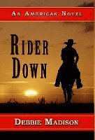 Debbie Madison, 1st World Library - Rider Down, Inbunden