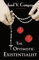 Richard V. Campagna, 1stworld Library - The Optimistic Existentialist, Häftad