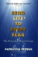 Patriczia Petrus, 1st World Library - Send Lite to Every Fear, Inbunden
