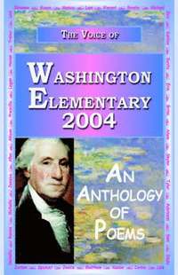 bokomslag The Voice of Washington Elementary 2004 - An Anthology of Poems