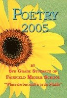 bokomslag Poetry 2005 - by 6th Grade Students of Fairfield Middle School