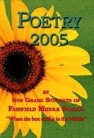 Ann Gookin, 1stworld Library - Poetry 2005 - by 6th Grade Students of Fairfield Middle School, Inbunden