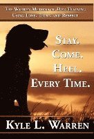 bokomslag Stay. Come. Heel. Every Time