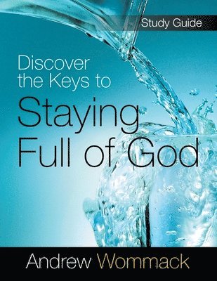 bokomslag Discover the Keys to Staying Full of God Study Guide