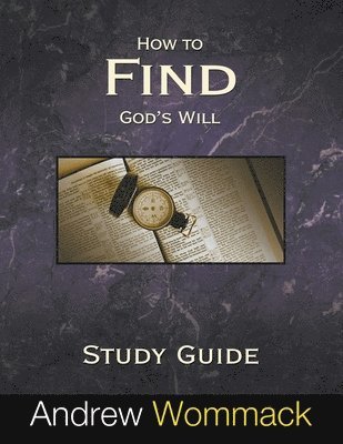 How to Find God's Will Study Guide
