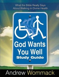 bokomslag God Wants You Well Study Guide