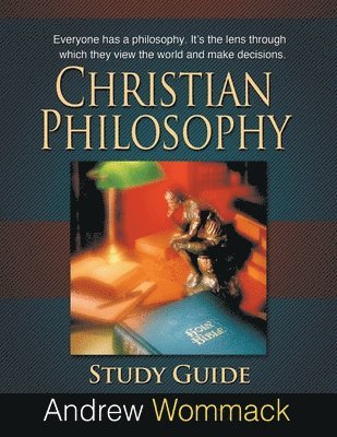Andrew Wommack - Christian Philosophy Study Guide, Häftad