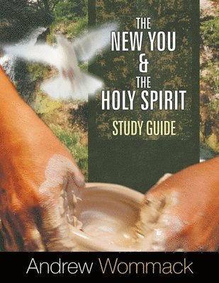 Andrew Wommack - New You and the Holy Spirit Study Guide, Häftad