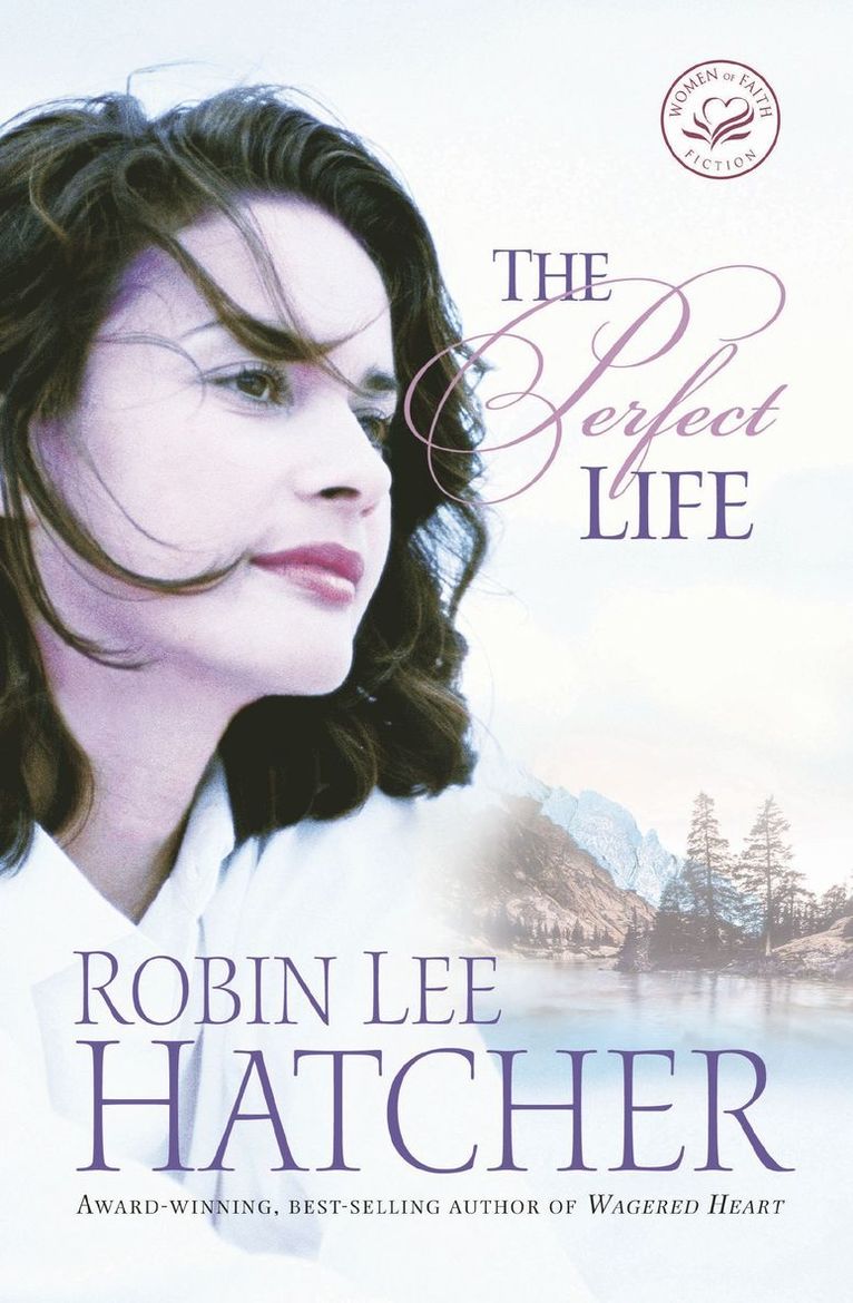 Robin Lee Hatcher - Perfect Life, Häftad