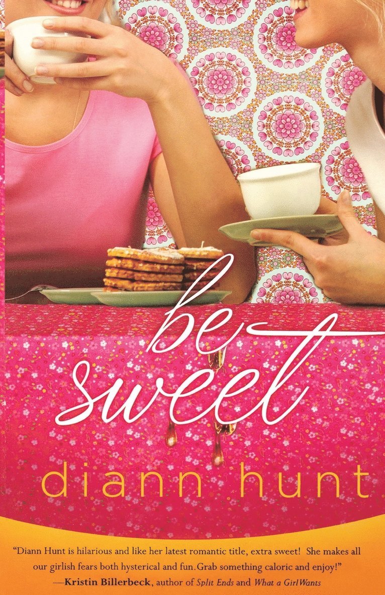 Diann Hunt, DiAnn Hunt - Be Sweet, Häftad