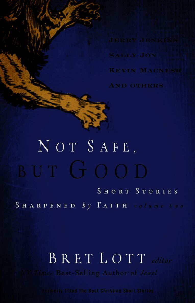Not Safe, but Good (vol 2): Short Stories Sharpened by Faith