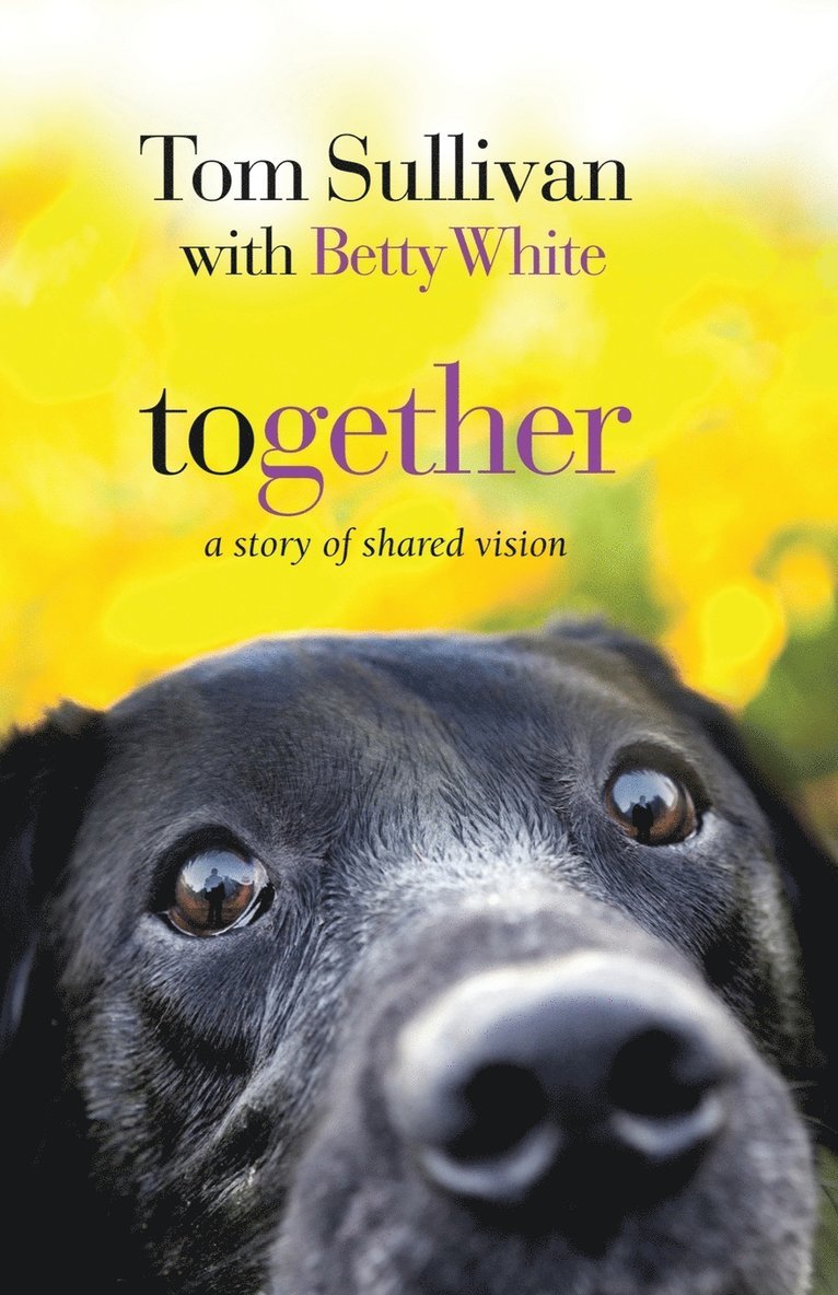 Tom Sullivan - Together: A Story of Shared Vision, Häftad