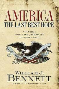 bokomslag America: The Last Best Hope (Volume I)