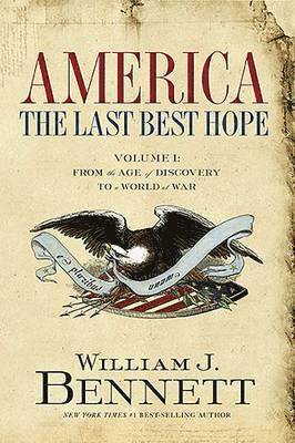 America: The Last Best Hope (Volume I) 1