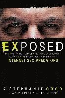 R. Stephanie Good - Exposed: The Harrowing Story of a Mother's Undercover Work with the FBI to Save Children from Internet Sex Predators, Häftad