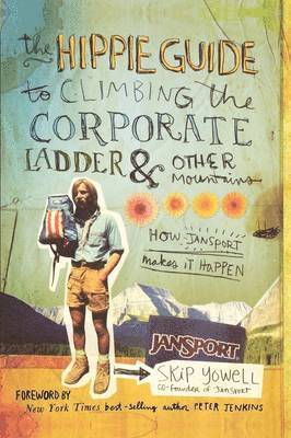 bokomslag The Hippie Guide to Climbing Corporate Ladder and   Other Mountains