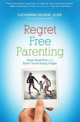 Catherine Hickem - Regret Free Parenting, Häftad