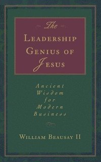 bokomslag The Leadership Genius of Jesus