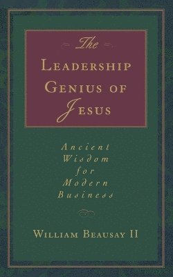 The Leadership Genius of Jesus 1