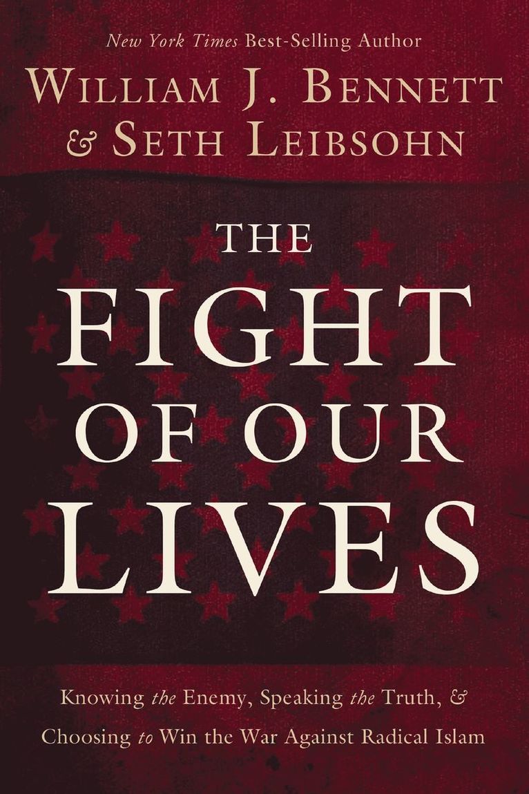 William J. Bennett, William Bennett, William J Bennett - Fight of Our Lives, Häftad