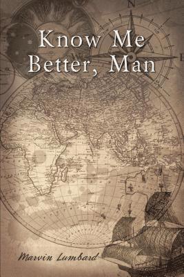 Marvin Lumbard - Know Me Better, Man, Inbunden