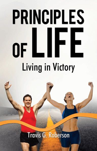 Travis G. Roberson - Principles of Life, Häftad