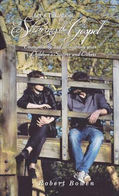 Robert Bowen - Let’s Talk About: Sharing the Gospel, Häftad