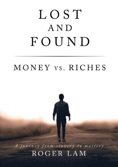 Roger Lam - Lost and Found: Money vs. Riches, Häftad