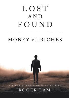 Lost and Found: Money vs. Riches 1