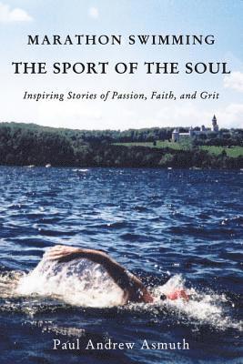 Marathon Swimming The Sport of the Soul 1