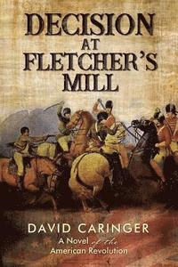bokomslag Decision at Fletcher's Mill (Pre-Launch): A Novel of the American Revolution
