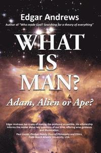 bokomslag What Is Man?: Adam, Alien or Ape?