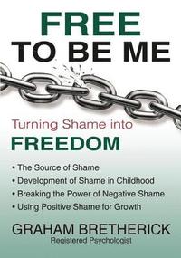 bokomslag Free to Be Me: Turning Shame Into Freedom