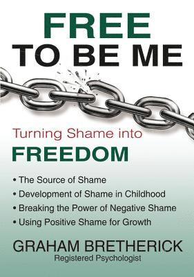 bokomslag Free to Be Me: Turning Shame Into Freedom