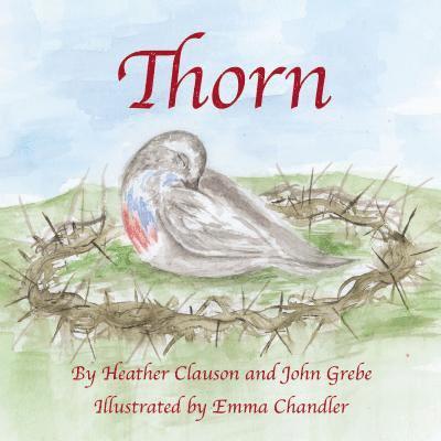 Heather Clauson, ED.D., John Grebe, Heather Clauson Ed D., Heather Clauson, ED.D., ED. D. Heather Clauson - Thorn, Inbunden
