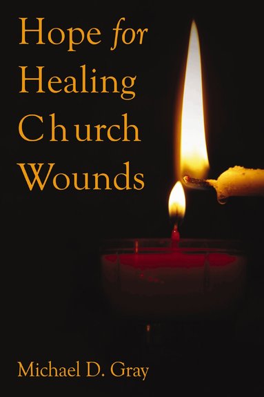 Michael Gray - Hope For Healing Church Wounds, Häftad