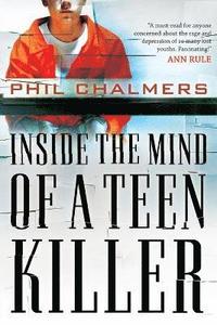 bokomslag Inside the Mind of a Teen Killer