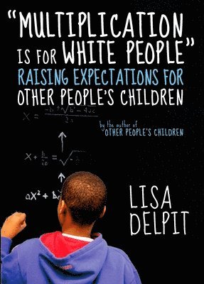 Delpit, L: Multiplication Is for White People