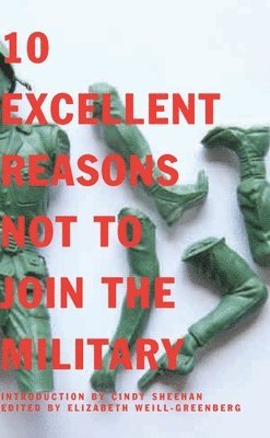 Elizabeth Weil-Greenberg, Elizabeth Weill-Greenberg, Elizabeth Weill-greenberg - 10 Excellent Reasons Not To Join The Military, Häftad